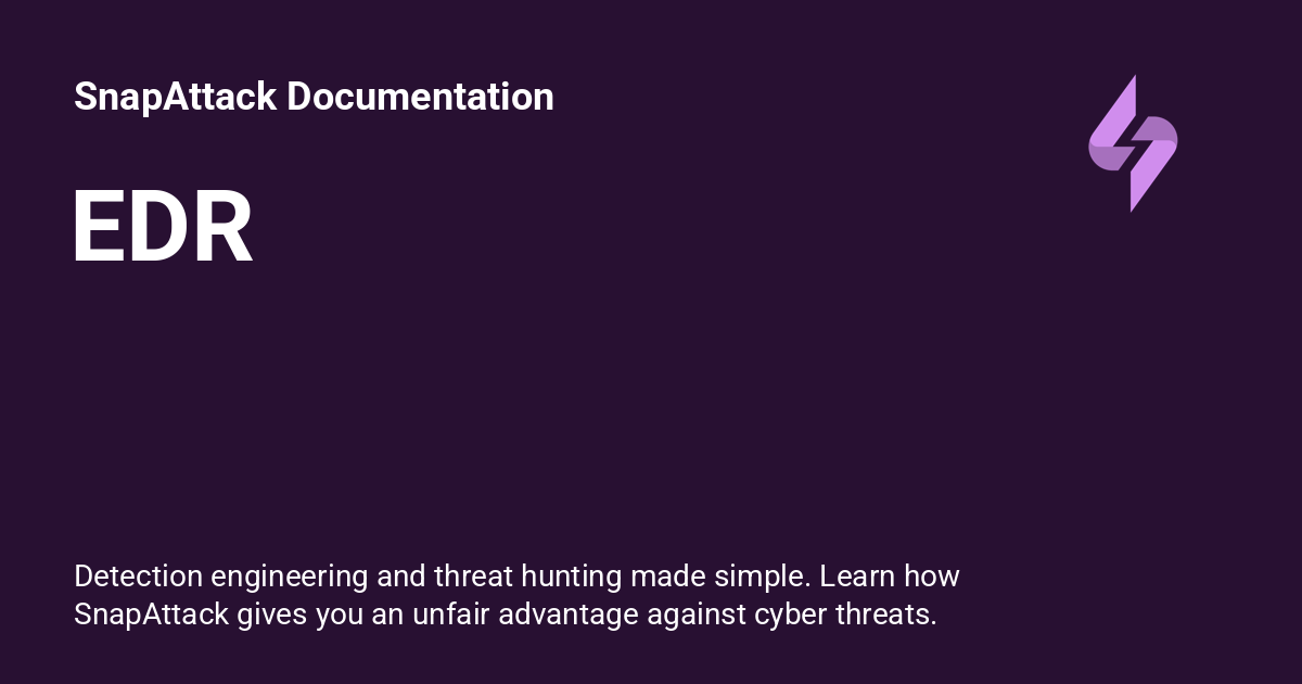 EDR - SnapAttack Documentation